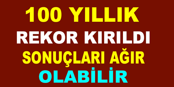 100 YILLIK REKOR KIRILDI