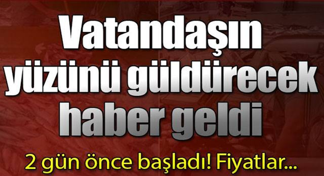 Vatandaşın yüzünü güldürecek haber geldi