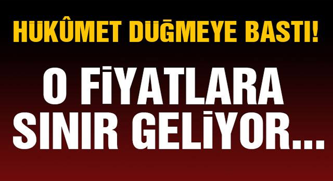 Hükûmet düğmeye bastı!