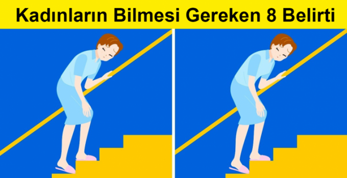 Kadınların Asla İhmal Etmemesi Gereken 8 Belirti