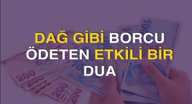 Dağ Gibi Borcu Ödeten Etkili Bir Dua