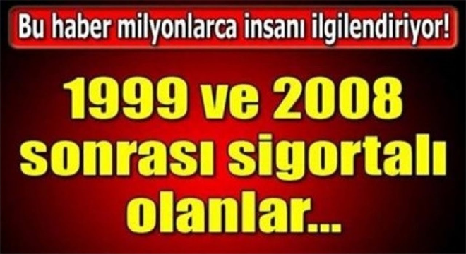 1999 2008 Arası Sigortası Olanlara Müjde Emeklilik Geliyor