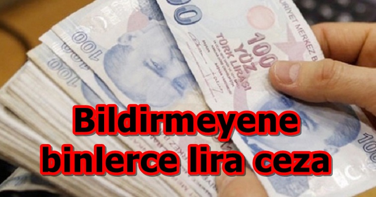 Resmen yürürlüğe girdi Bildirmeyene binlerce lira ceza