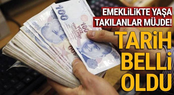 Emeklilikte yaşa takılanlara müjde!