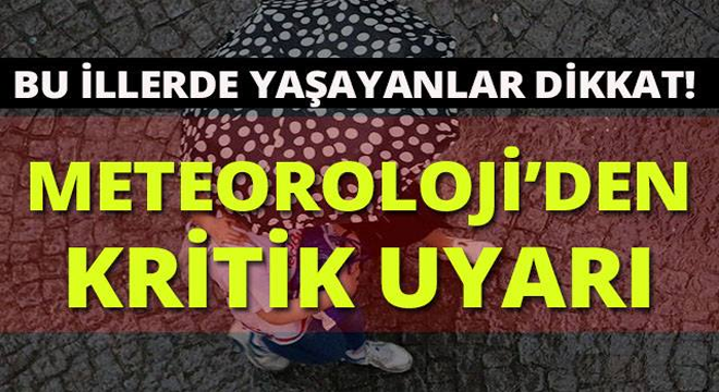 Bu illerde yaşayanlar Meteorolojiden Açıklama Geldi