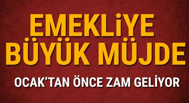 Emekliye büyük müjde! Ocak’tan önce zam geliyor