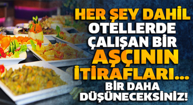 Otellerde Çalışan Bir Aşçının İtirafları