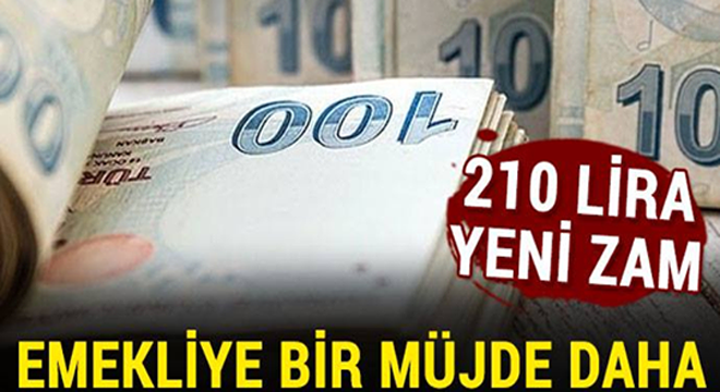 Emekliye bir Müjde Daha Geldi 210 Lira Yeni Zam