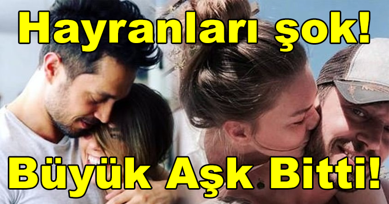 HERKESİ ŞOKE EDEN AYRILIK! AŞK BİTTİ.. BAKIN NEDEN AYRILDILAR