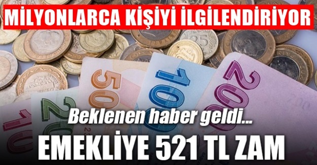 Emekliye 521 TL zam!