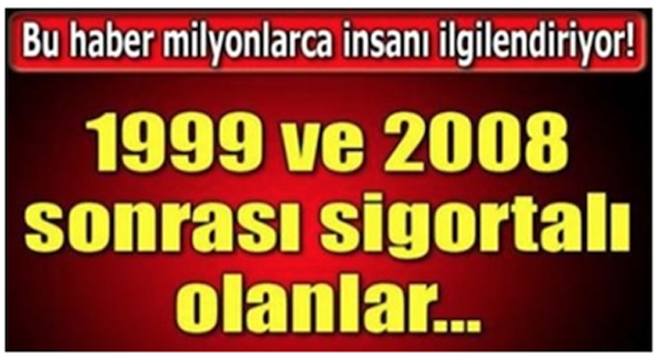 9 Eylül 1999 ve 2008’den Sonra Sigortalı Olanlara Sevindiren Büyük Müjde