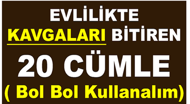 Evlilikte K-avgaları Bitiren 20 Cümle. Bol Bol Kullanalım