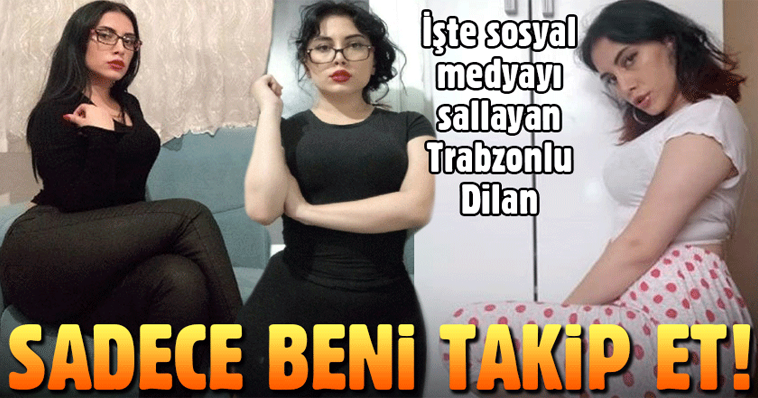 DİLAN DERE, PAYLAŞIMLARIYLA SOSYAL MEDYAYI SALLIYOR