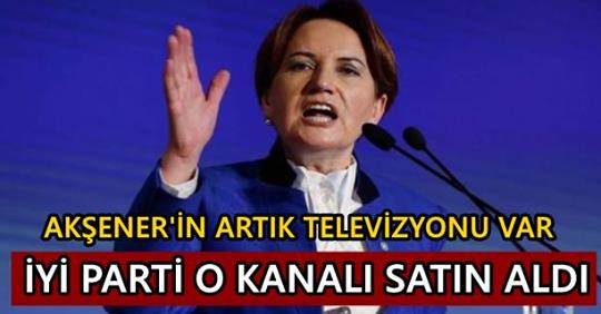 İYİ Parti O televizyon kanalını satın aldı