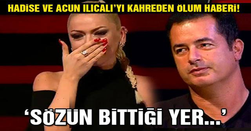 Hadise ve Acun Ilıcalı’yı Üzen Haber Sözün bittiği yer