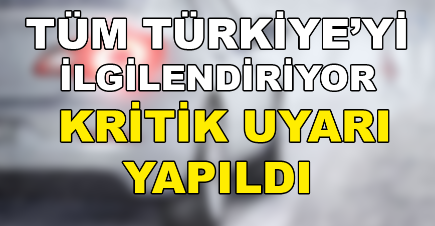 81 İl İçin Uyarı Yapıldı