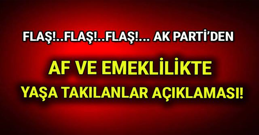 AK Parti’den ‘Af’ ve ‘EYT’ açıklaması