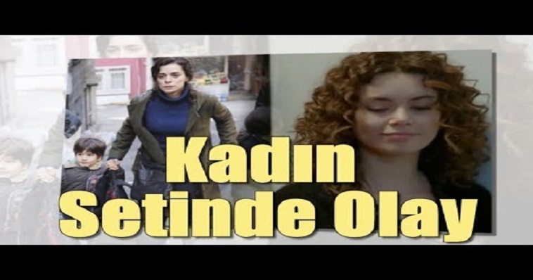 Kadın dizisi setinde olay seti bastı