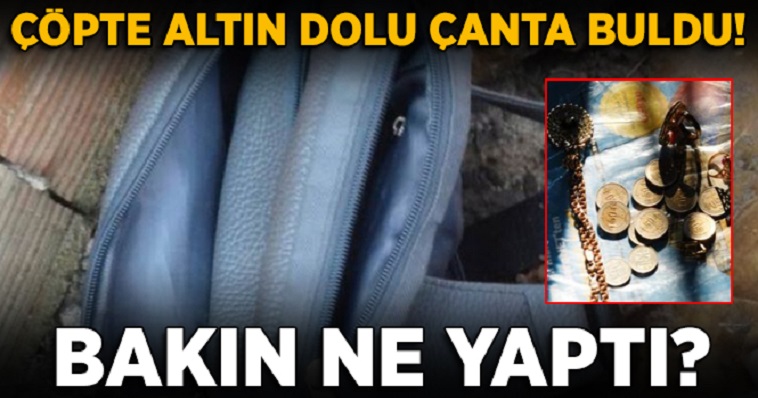 BULDUĞU ALTIN VE PARA DOLU ÇANTAYI BAKIN NE YAPTI