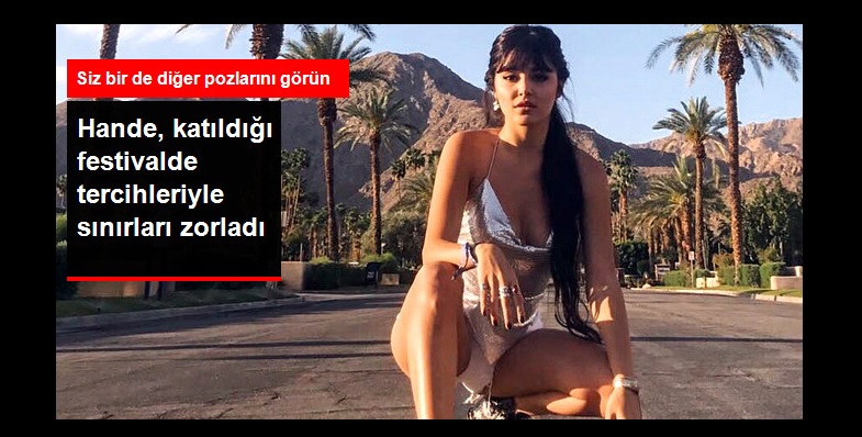 Hande Erçel, Katıldığı Festivalde Kıyafet Tercihleriyle Sınırları Zorladı