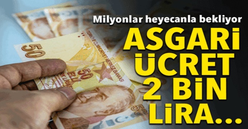 Asgari ücretin 2 bin lira olması bekleniyor (2019 asgari ücret)