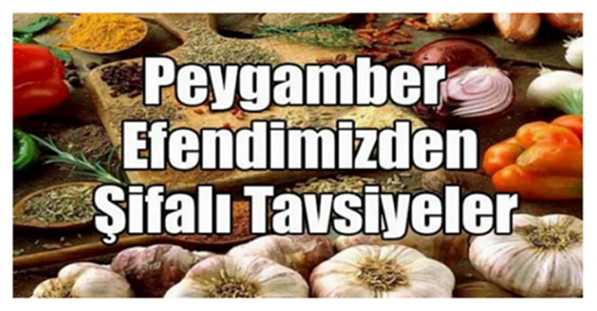 Bazı Bitkiler Hakkında Peygamberimizin (S.A.V) Tavsiyeleri