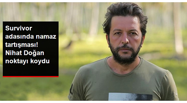 Nihat Doğan'dan "Survivor'da Namaz Kılınıyor mu?" Sorusuna Bakın Ne Cevap Verdi