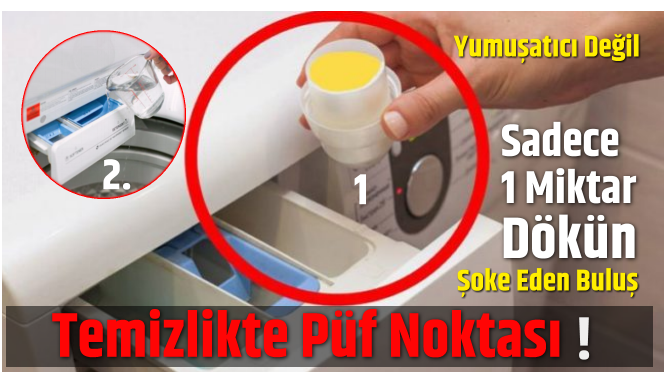 Sadece 1 Miktar Dökün, Yumuşatıcı Değil, Temizlikte Püf Noktası