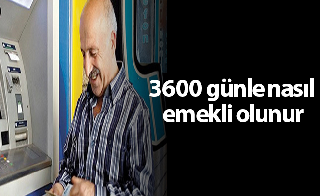 3600 Günle Nasıl emekli Olunur?