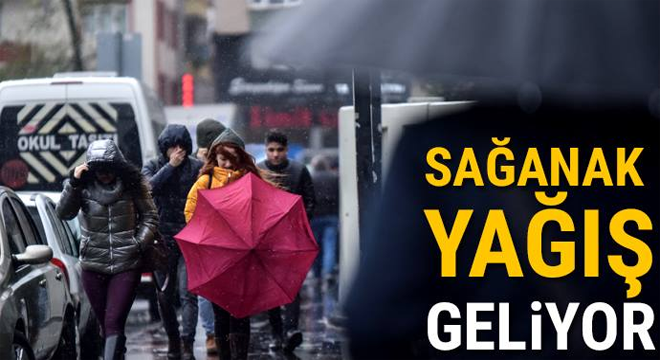 Sağanak yağış geliyor