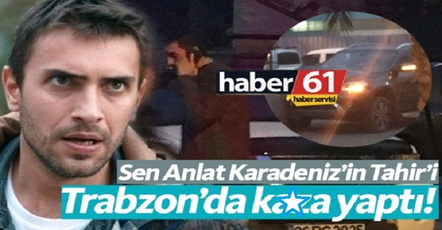 Sen Anlat Karadeniz’in Tahir’i k-aza yaptı