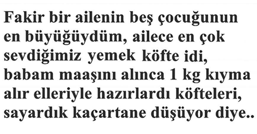 Fakir bir ailenin beş çocuğunun en büyüğüydüm