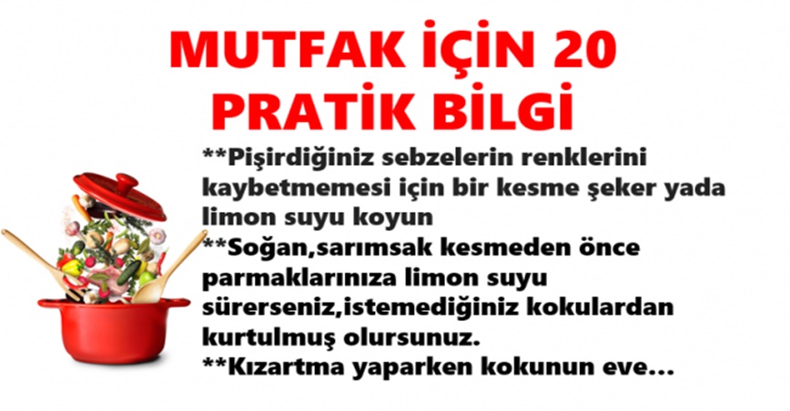 Hayatınızı Kolaylaştıracak Mutfak İçin 20 Pratik Bilgi