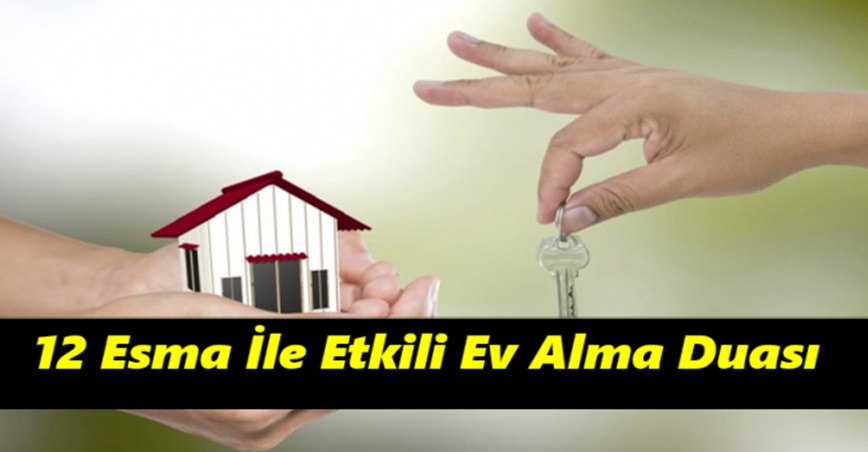 12 Esma ile Etkili Ev Alma Duası