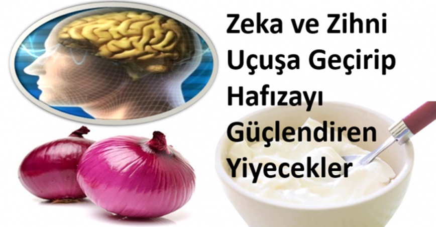 Zeka ve Zihni Uçuşa Geçirip, Hafızayı Güçlendiren Yiyecekler