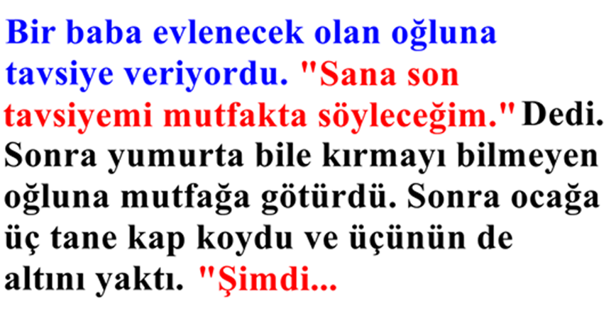 BİR BABA EVLENECEK OLAN OĞLUNA TAVSİYELERDE BULUNUYORMUŞ.