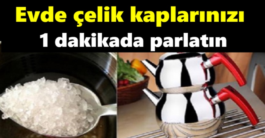 Evde Çelik Kaplarınızı 1 Dakikada Kolayca Parlatın