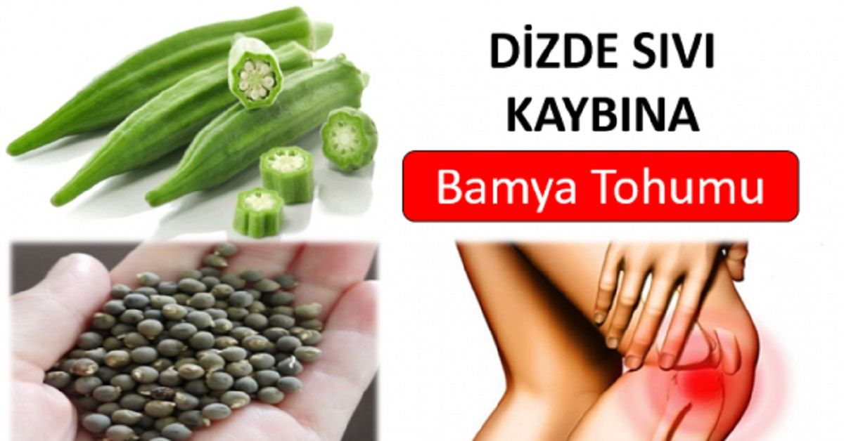 Dizlerdeki Sıvı Kaybına Bamya Tohumu