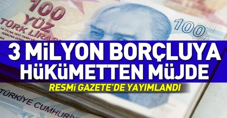3 milyon borçluya ek süre Resmi Gazete'de Yayınlandı
