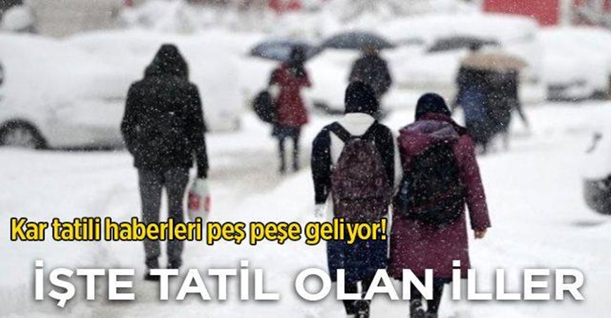 Kar tatili haberleri peş peşe geliyor! İşte tatil olan iller