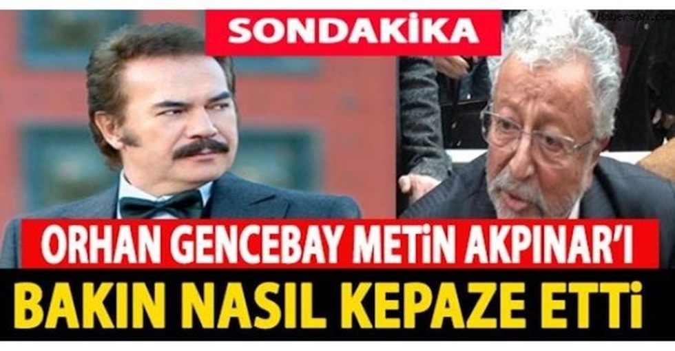 Orhan Gencebay’dan Metin Akpınar açıklaması