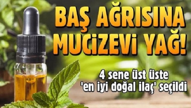 BAŞ AĞRISINA MUCİZEVİ YAĞ. 4 SENE ÜST ÜSTE ‘EN İYİ DOĞAL İLAÇ’ SEÇİLDİ