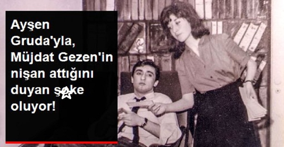 AYŞEN GRUDA’YLA, MÜJDAT GEZEN’İN NİŞAN ATTIĞINI BİLİYOR MUYDUNUZ?