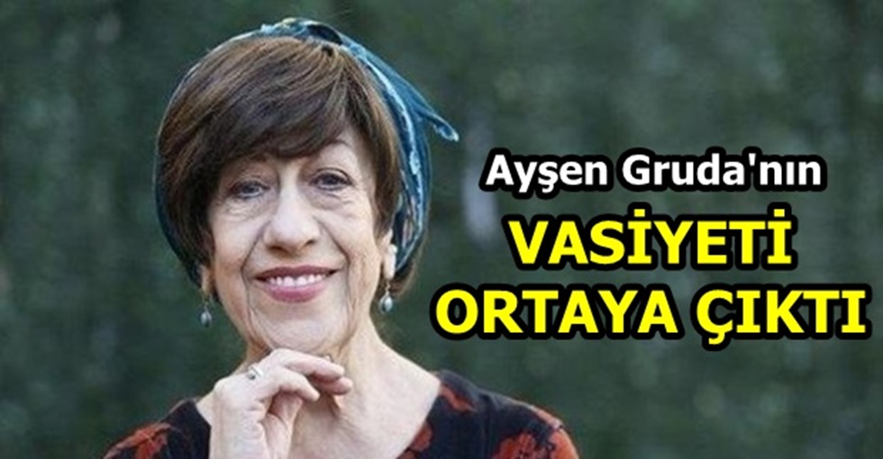 Ayşen Gruda’nın Duygulandıran Vasiyeti Ortaya Çıktı