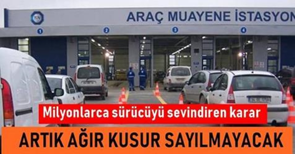 Araç muayenesinde yeni dönem! Artık 'ağır kusur' sayılmayacak