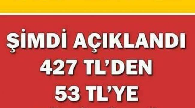 YANLIŞ DUYMADINIZ 427 TL’DEN 53 TL YE DÜŞÜRÜLÜYOR