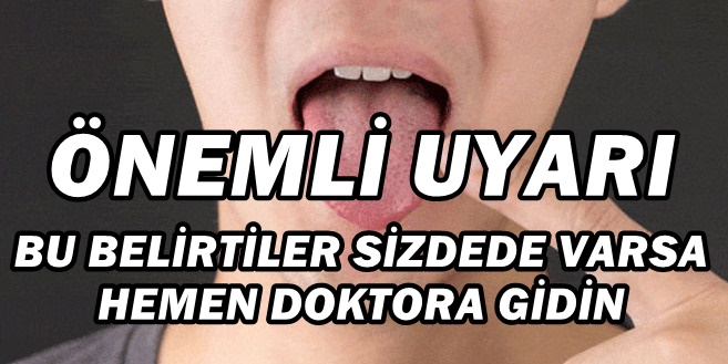 BU BELİRTİLER VARSA MUTLAKA DOKTORA GİDİN