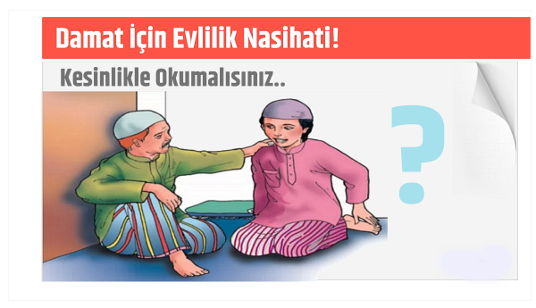 Damat İçin Evlilik Nasihati!