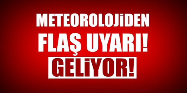 METEOROLOJİ'DEN FLAŞ UYARI BAKMADAN DIŞARI ÇIKMA