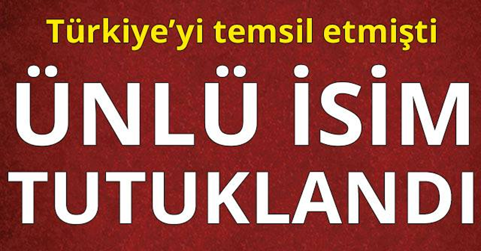 Son Dakika Ünlü İsim Tutuklandı.